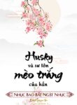 Husky Va Su Ton Meo Trang Cua Han