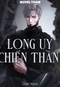 long-uy-chien-than